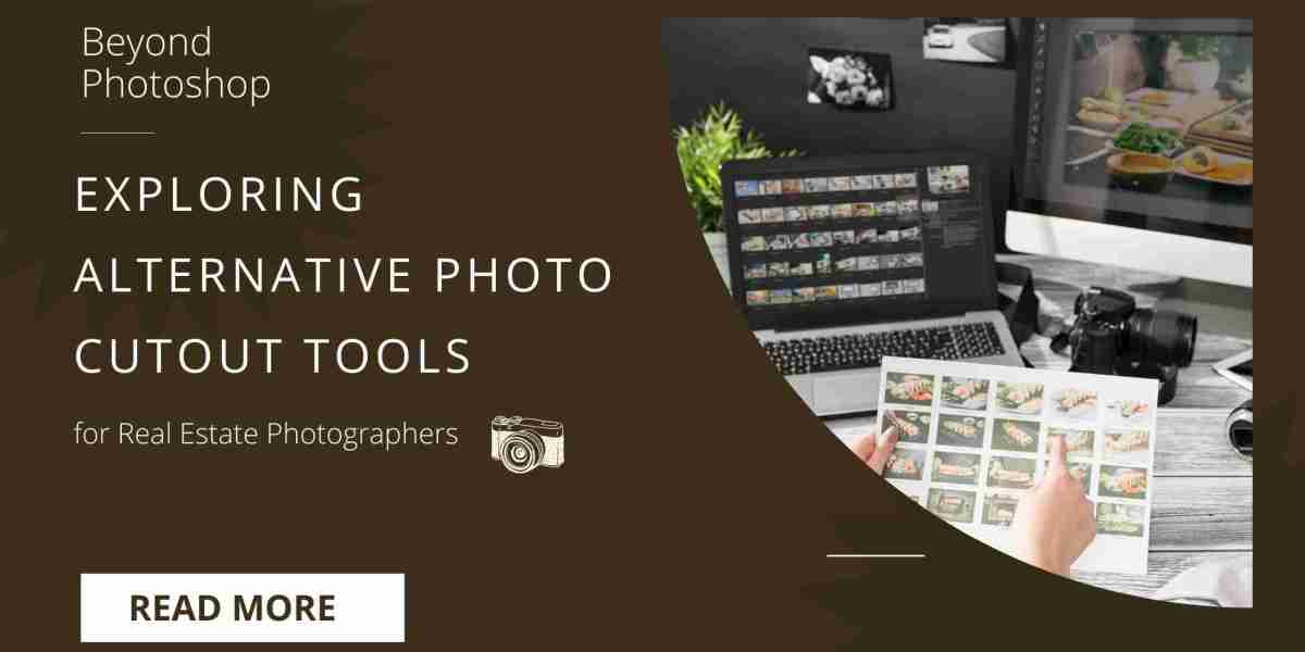 Beyond Photoshop: Exploring Alternative Photo Cutout Tools and Techniques for Real Estate Photographers