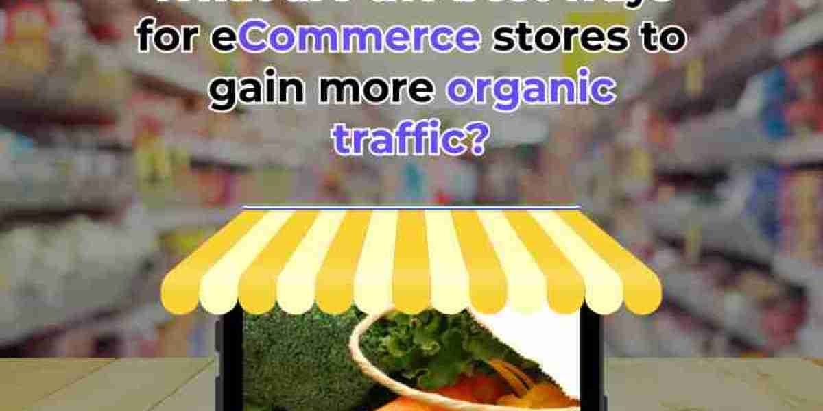 What are the best ways for eCommerce stores to gain more organic traffic?