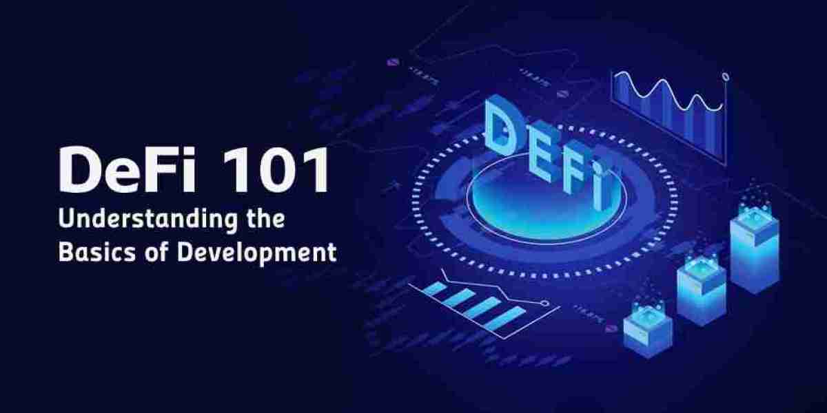 DeFi 101: Understanding the Basics of Development