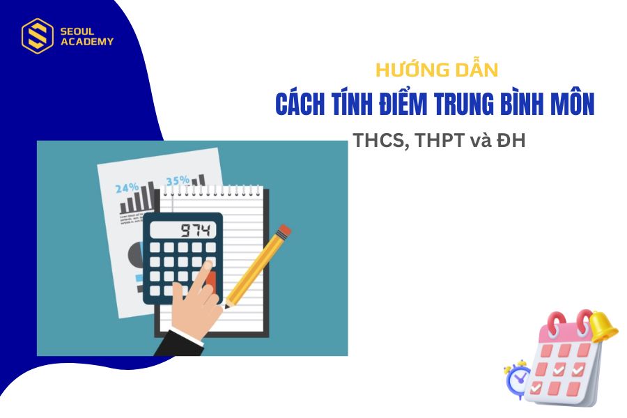 Cách tính điểm trung bình môn học kỳ 1, 2 cấp THCS, THPT, ĐH