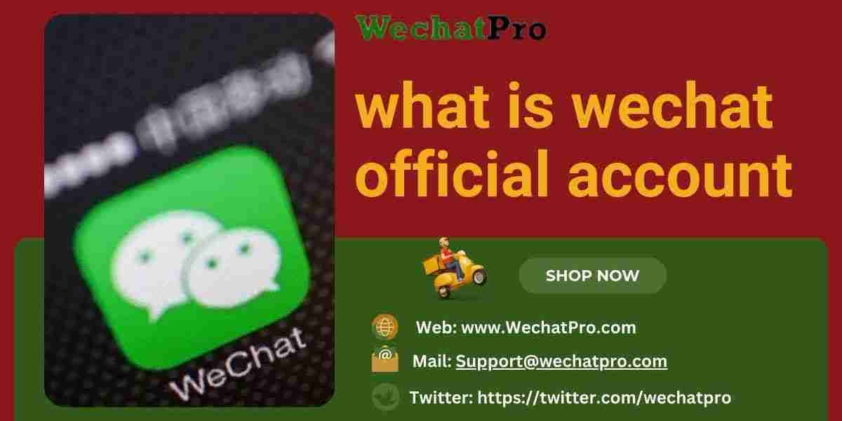What Is Wechat Official Account-Your Best Guide
