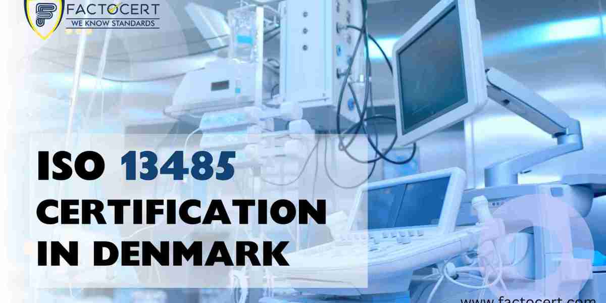 What you want to understand approximately ISO 13485 Certification in Denmark ?