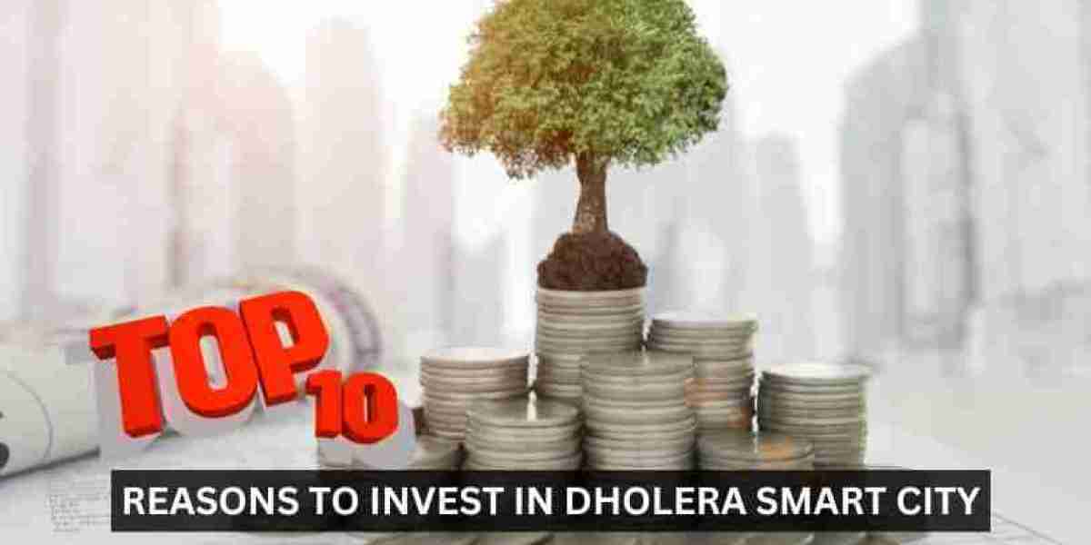 Top 10 Reasons to Invest in Dholera Smart City