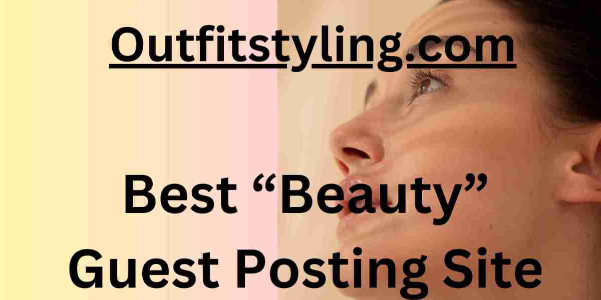 Outfitstyling.com - Best “Beauty” Guest Posting Site