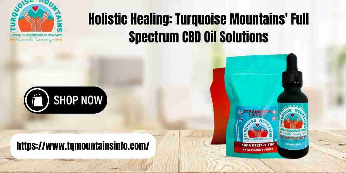 Holistic Healing: Turquoise Mountains' Full Spectrum CBD Oil Solutions