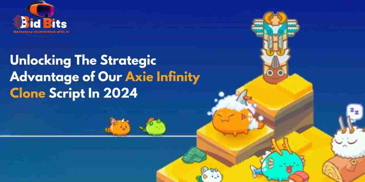 Unlocking The Strategic Advantage of Our Axie Infinity Clone Script In 2024