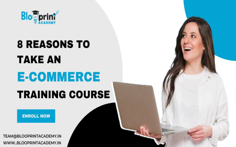 8 Reasons To Take An E-Commerce Training Course – Webs Article