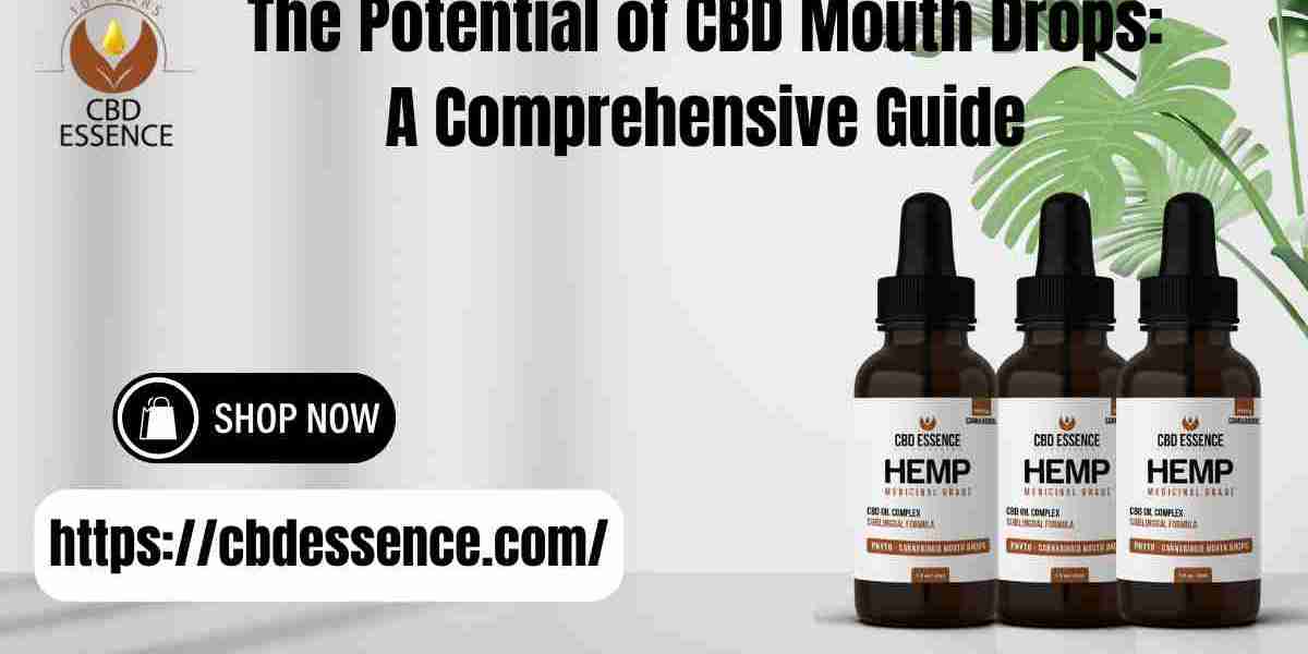 The Potential of CBD Mouth Drops: A Comprehensive Guide
