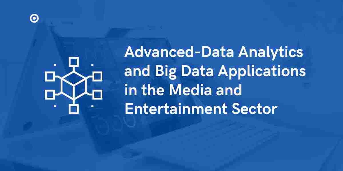 Advanced-Data Analytics and Big Data Applications in the Media and Entertainment Sector