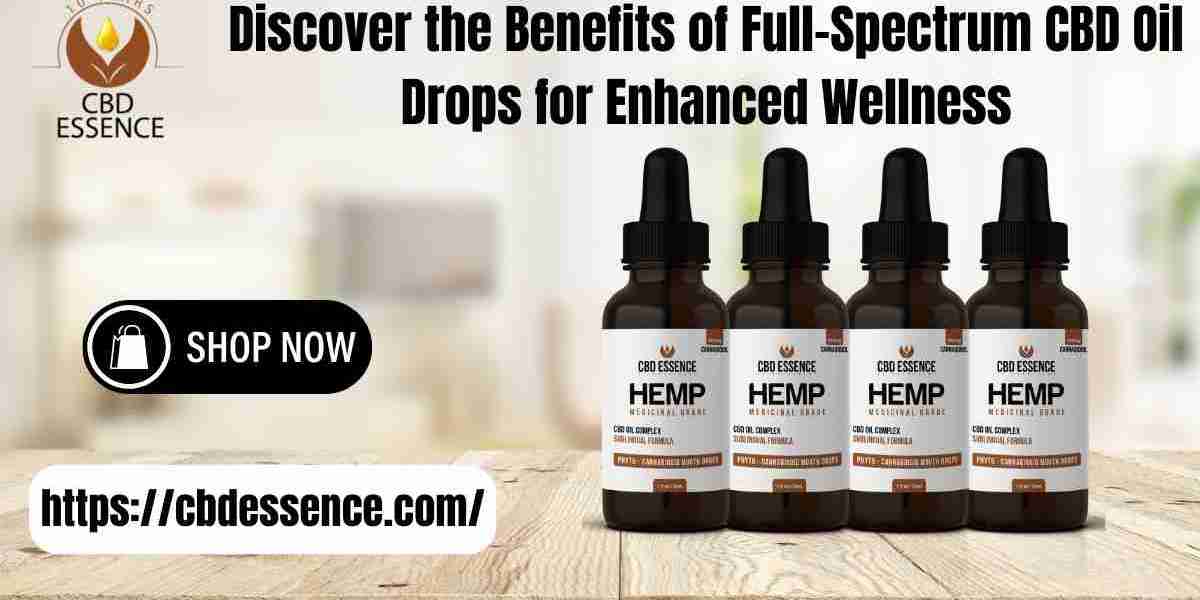 Discover the Benefits of Full-Spectrum CBD Oil Drops for Enhanced Wellness