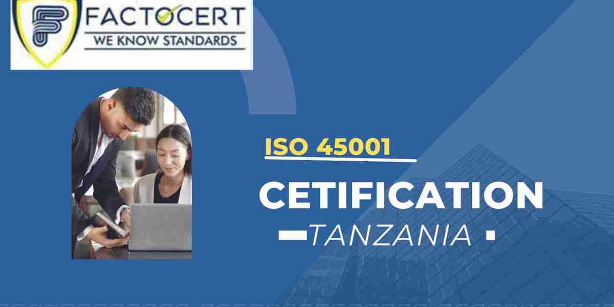 What is ISO 45001 Certification in Tanzania? What are the Uses of Enhancing Occupational Health and Safety