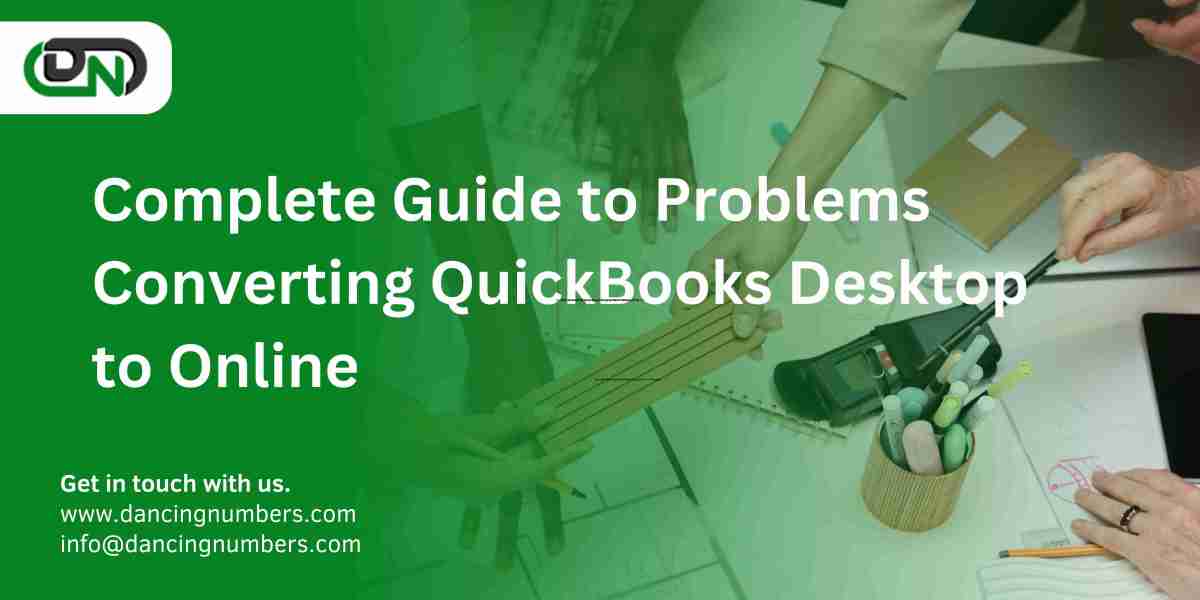 Complete Guide to Problems Converting QuickBooks Desktop to Online