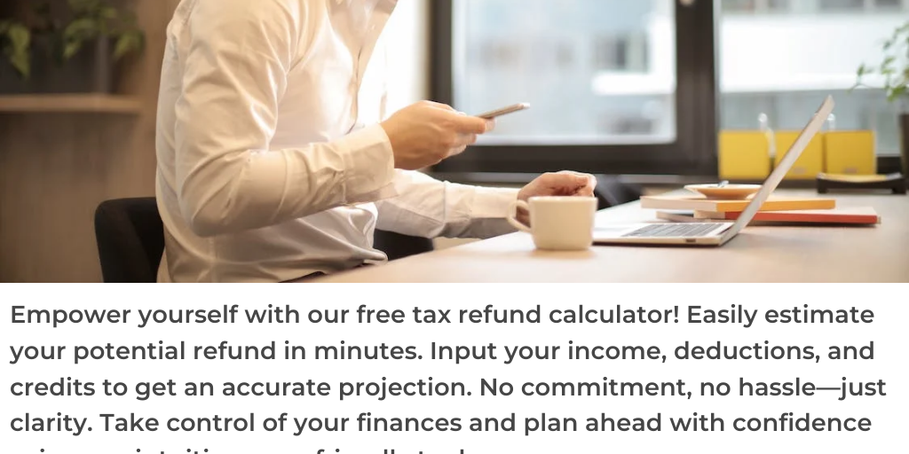 Estimate Your Refund: Free Tax Calculator Tool by My Online Tax Refund - Infogram
