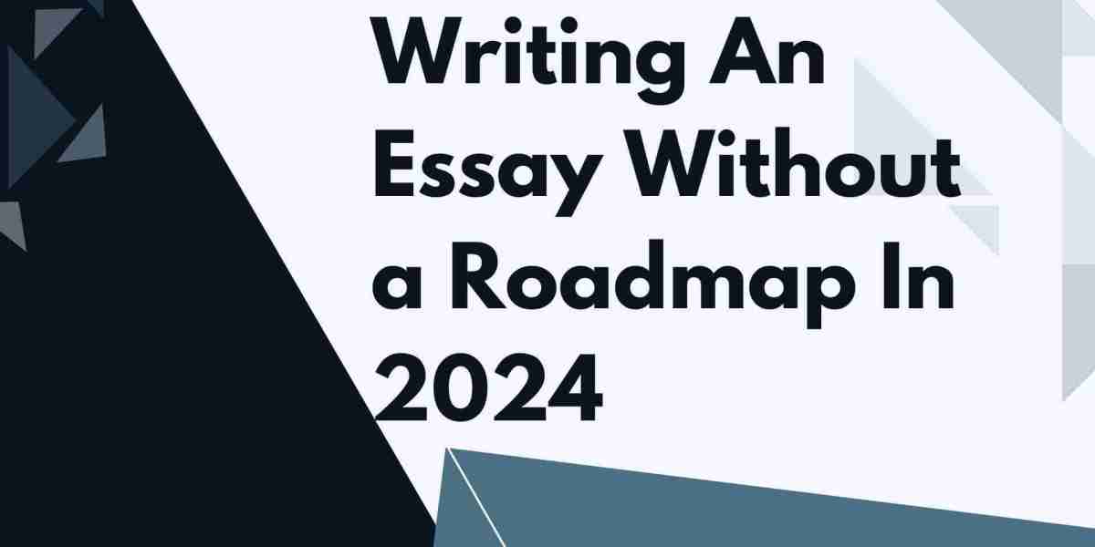 Writing An Essay Without a Roadmap In 2024