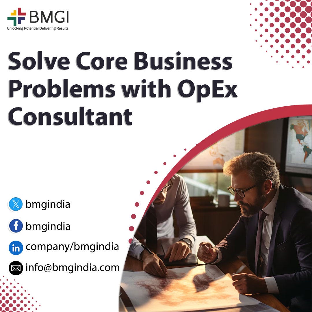 Solve Core Business Problems with OpEx Consultant | by BMGI India | May, 2024 | Medium
