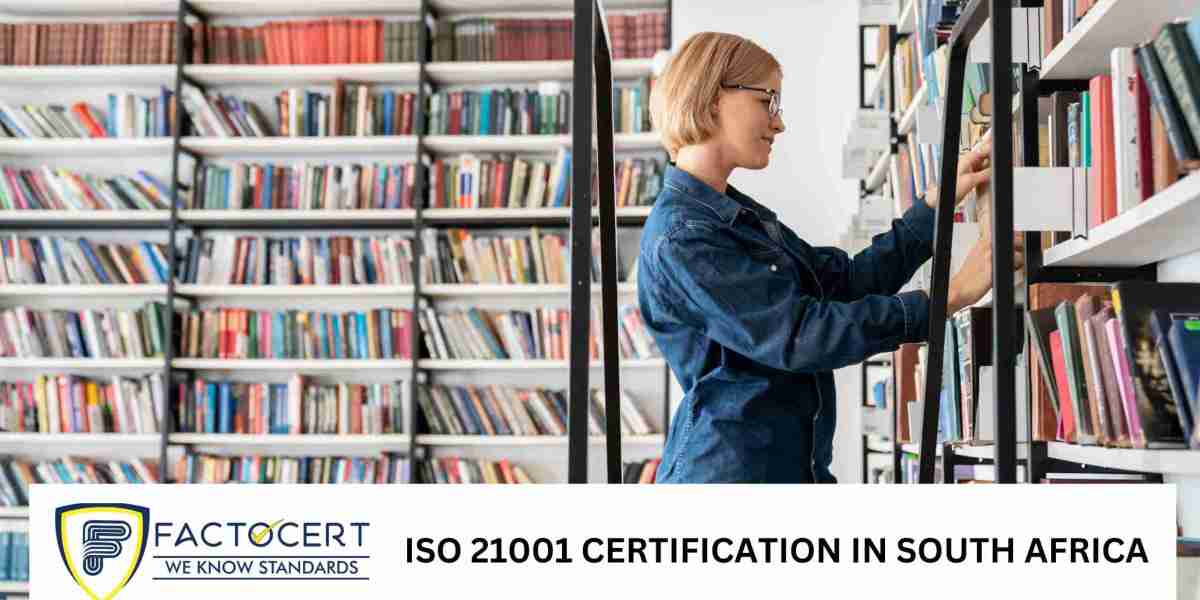 What is the importance of ISO 21001 Certification in South Africa?