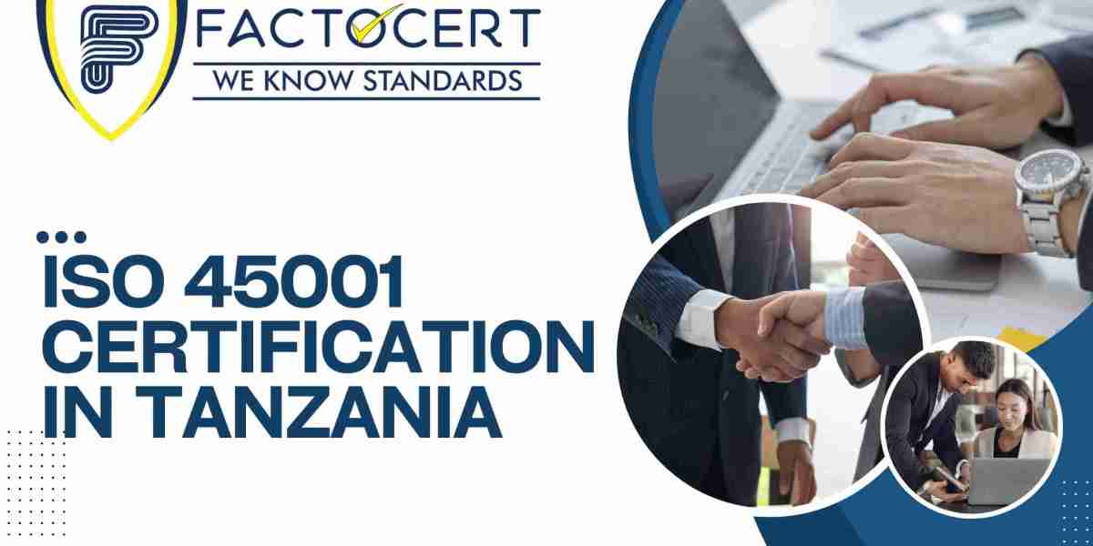What are the Benefits of Getting ISO 45001 Certification in Tanzania