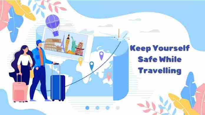 keep yourself safe while traveling