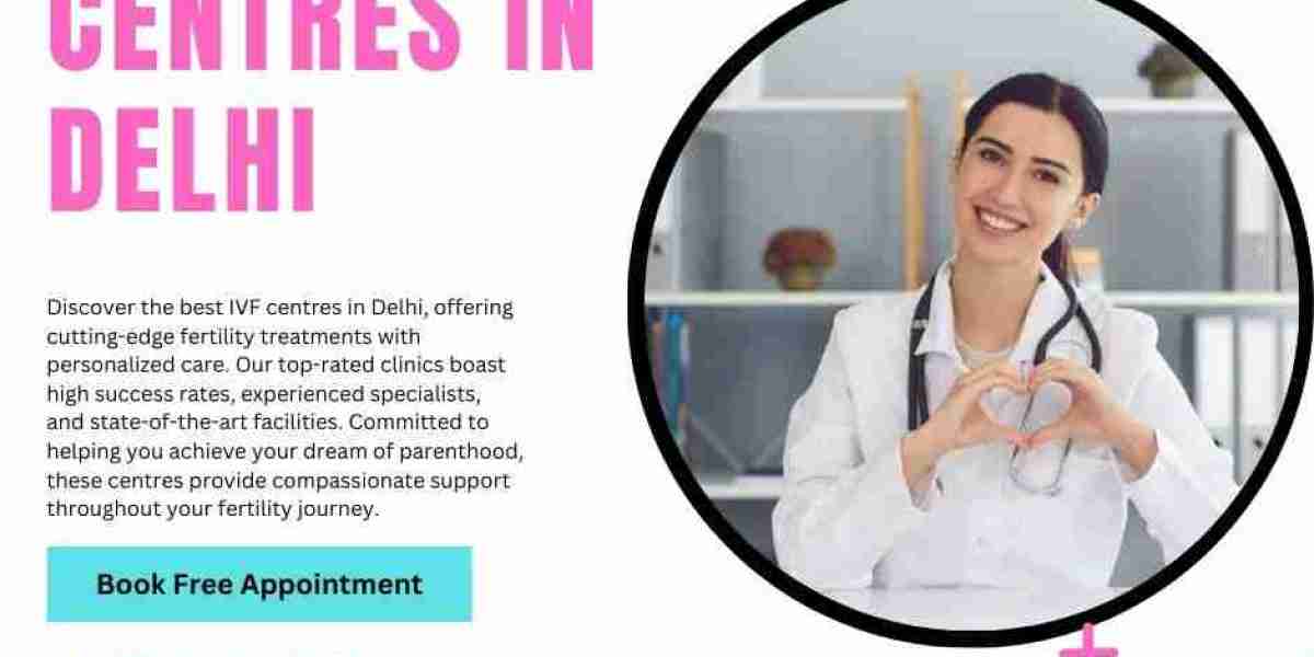 Best IVF Centres in Delhi