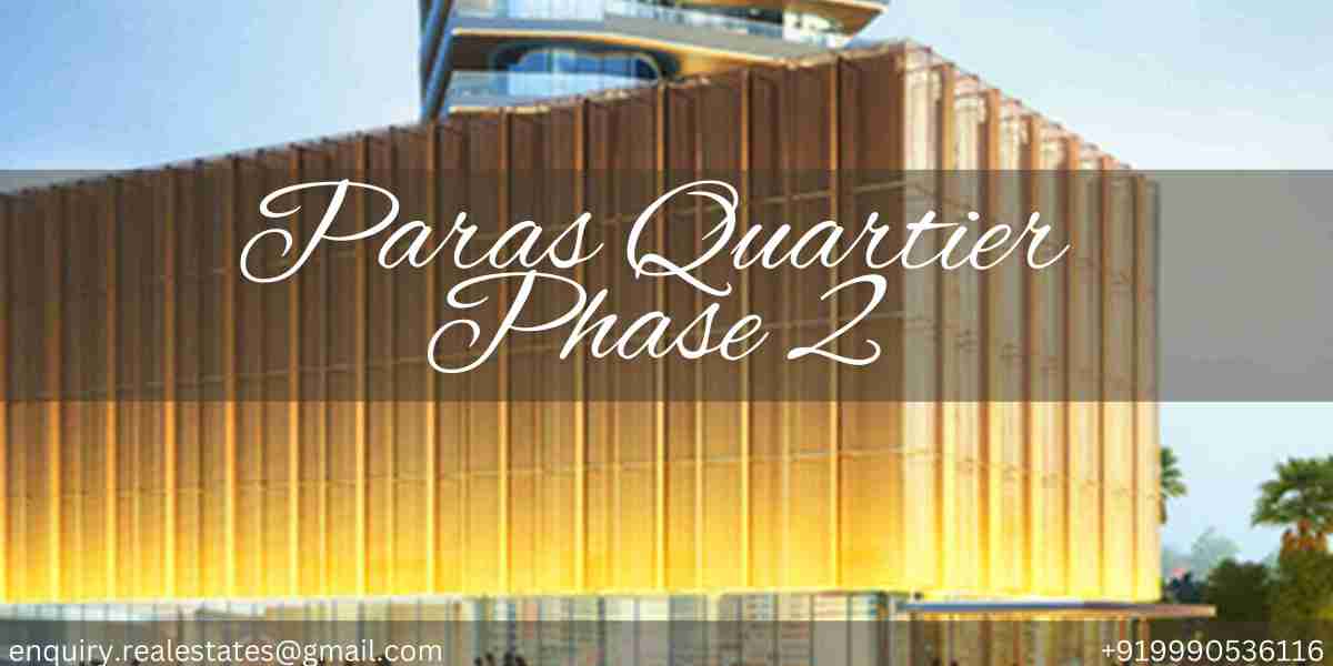 Paras Quartier New Booking Phase 2 Stands Out in Bustling Delhi Real Estate