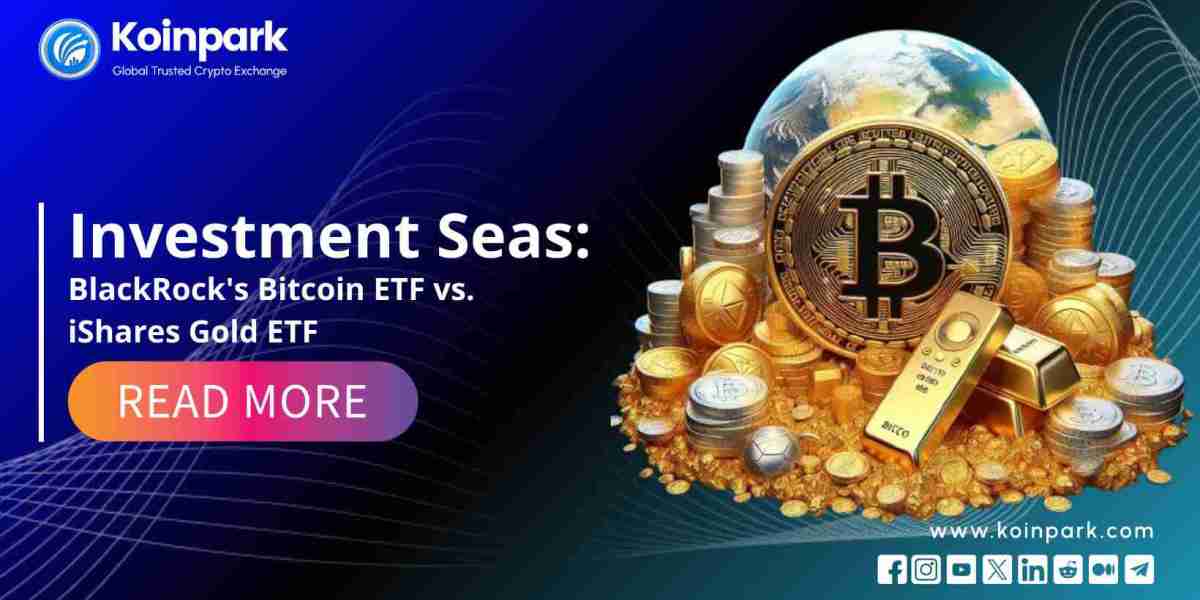 Investment Seas: BlackRock's Bitcoin ETF vs. iShares Gold ETF