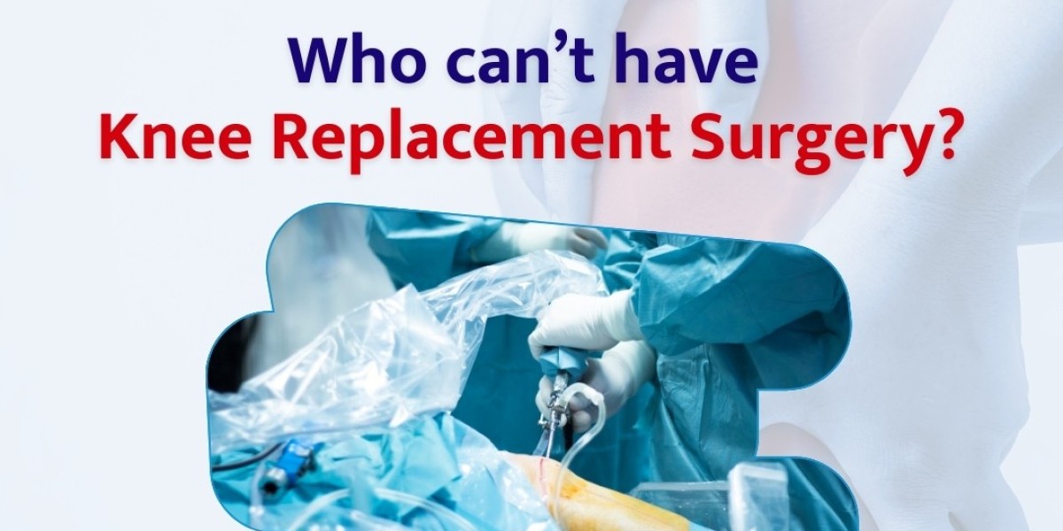 Who Can’t Have Knee Replacement Surgery?
