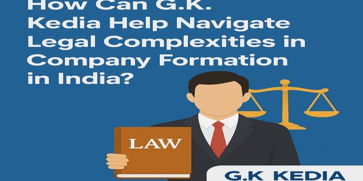 How Can G.K. Kedia Help Navigate Legal Complexities in Company Formation in India?
