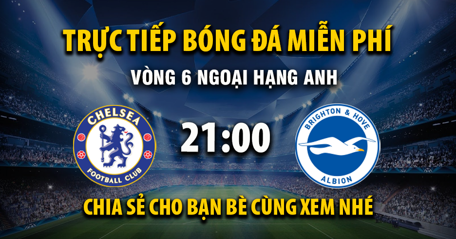 Xem trực tiếp Chelsea vs Brighton vào lúc 21:00, ngày 27/09/2025 - Pagedrinkingpaper.com