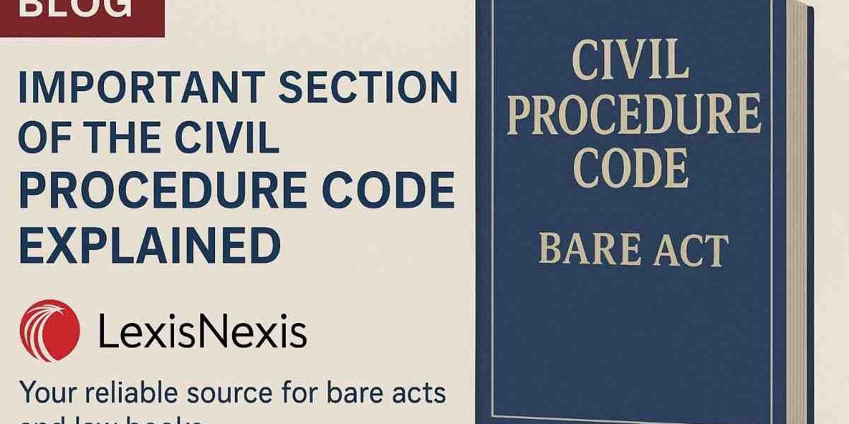 Important Sections of the Civil Procedure Code Explained