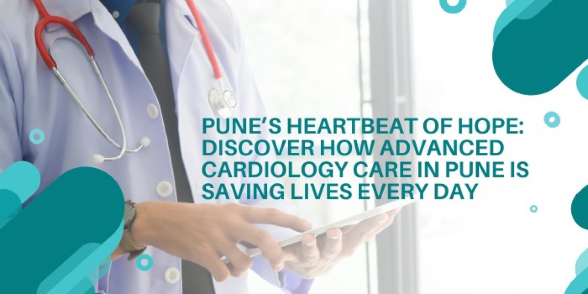 Pune’s Heartbeat of Hope: Discover How Advanced Cardiology Care in Pune Is Saving Lives Every Day
